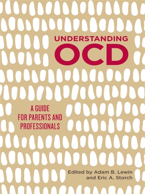 Title details for Understanding OCD by Adam B. Lewin - Available